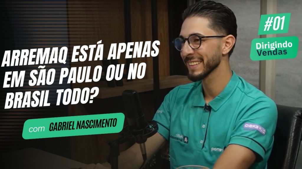 Arremaq está apenas em São Paulo ou no Brasil todo? | Gabriel Nascimento #DirigindoVendas01