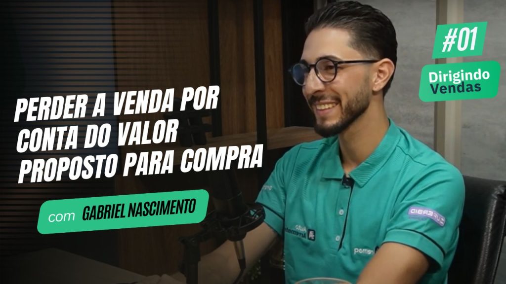 Perder a venda por conta do valor proposto para compra | Gabriel Nascimento #DirigindoVendas01