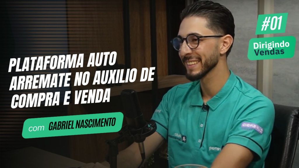 Plataforma Auto Arremate no auxílio de compra e venda | Gabriel Nascimento #DirigindoVendas01